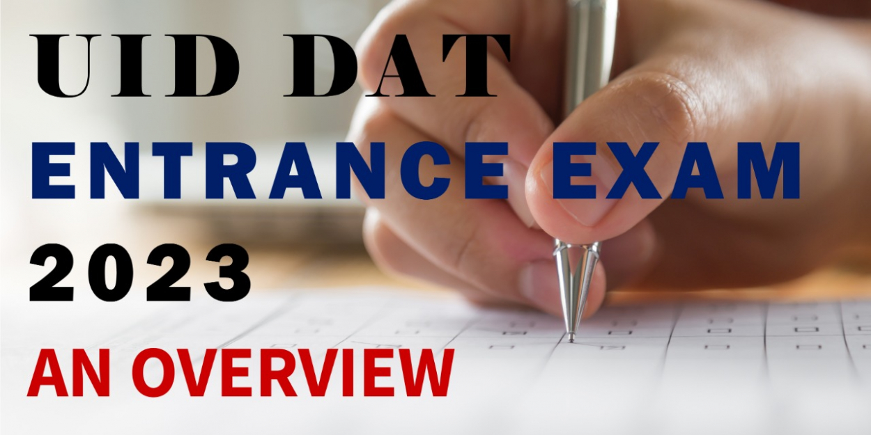 UID DAT Entrance Exam 2023 – An Overview